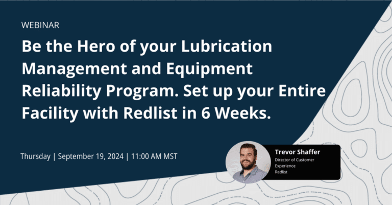Be the Hero of your Lubrication Management and Equipment Reliability Program