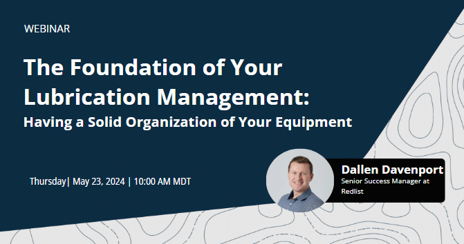 The Foundation of Your Lubrication Management: Having a Solid Organization of Your Equipment