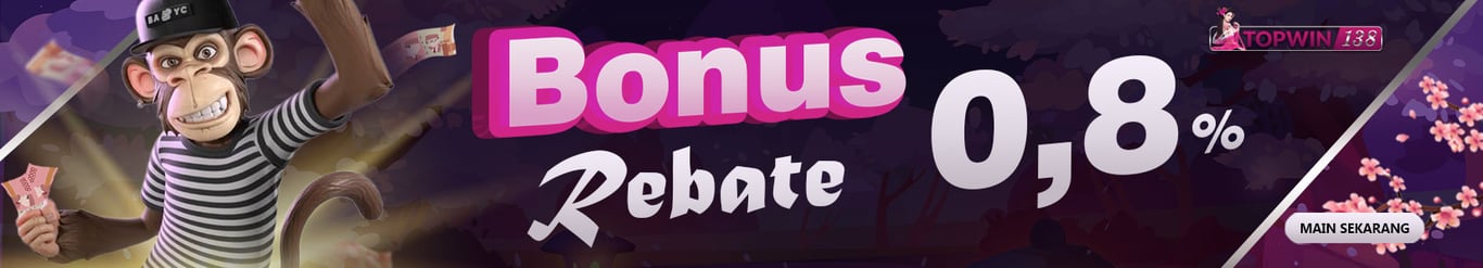 BONUS REBATE 0,8% TOPWIN138