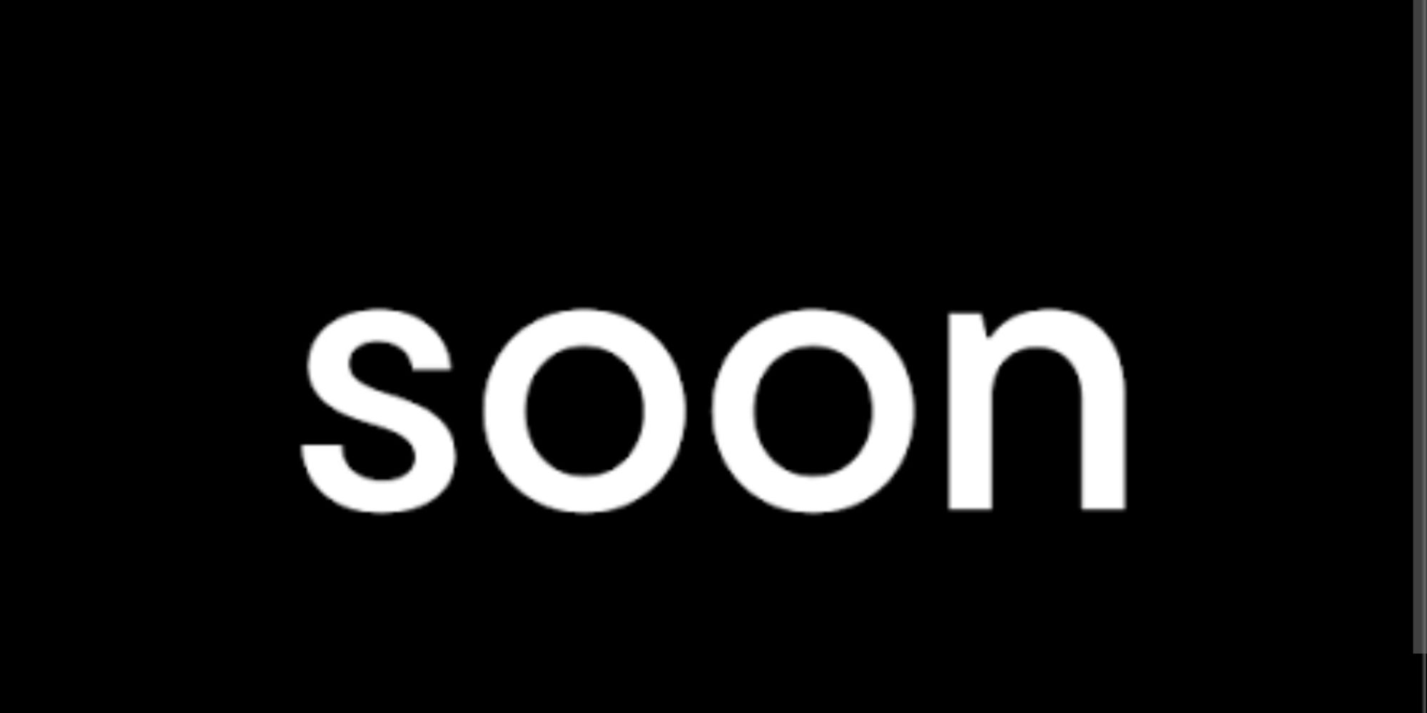 soon