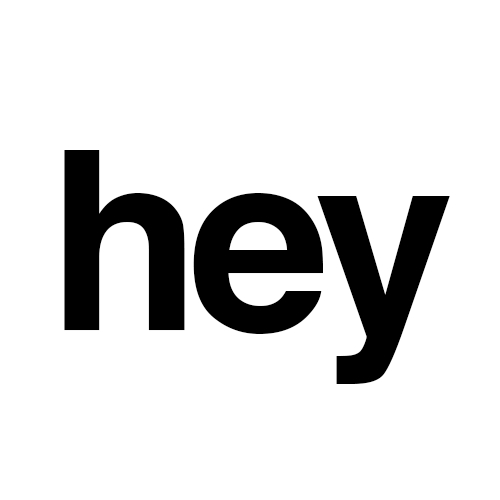 hey