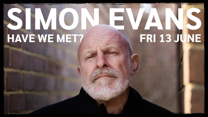 Simon Evans: Have We Met?