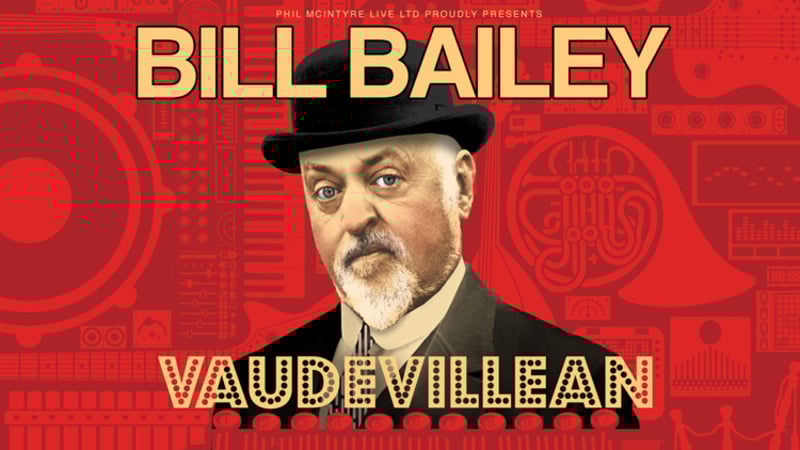 Bill Bailey: Vaudevillean, United Kingdom, 2026
