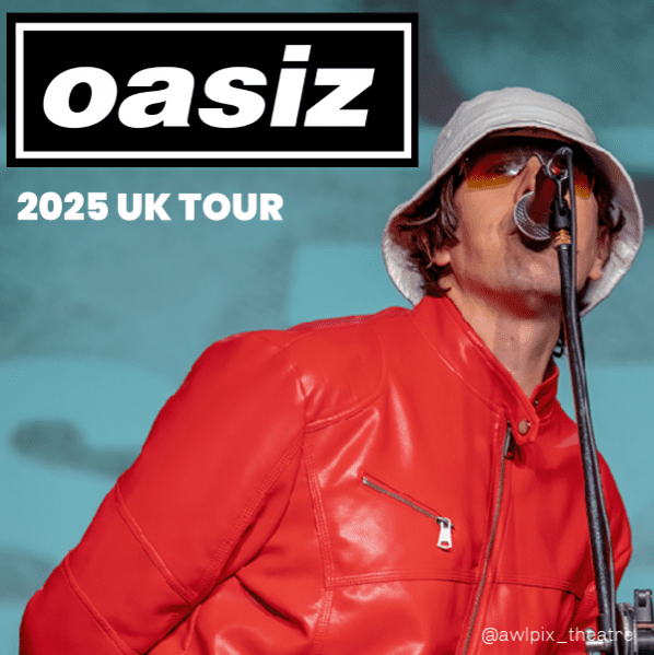 Oasiz, United Kingdom, 2025