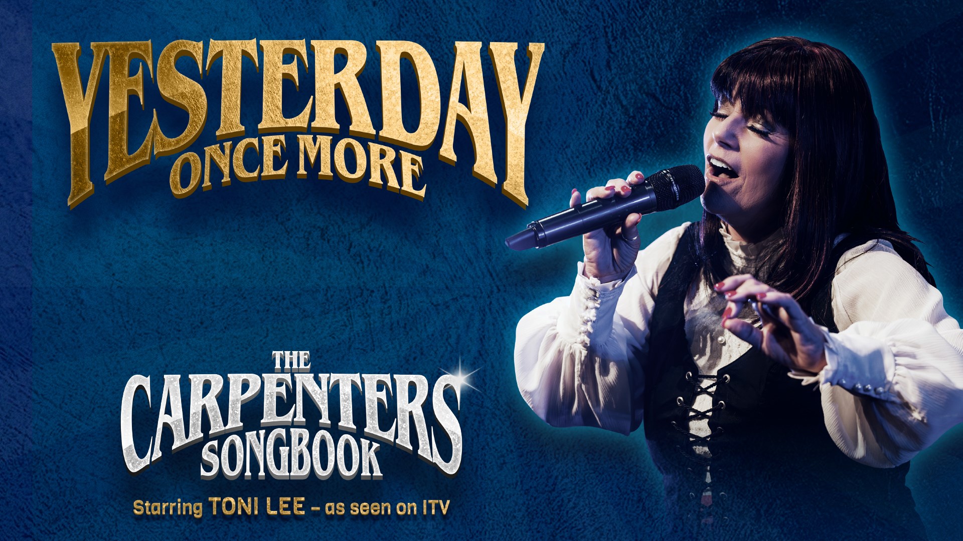 Yesterday Once More: The Carpenters Songbook, United Kingdom, 2025
