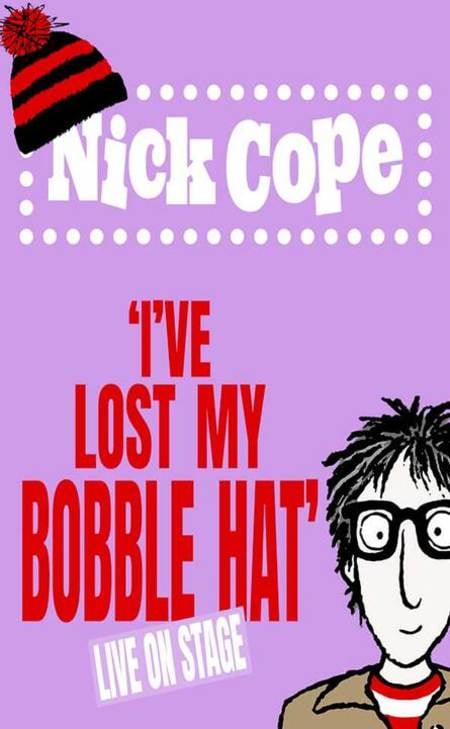 I’ve Lost My Bobble Hat! A New Nick Cope Family Show 2025!, United Kingdom, 2025