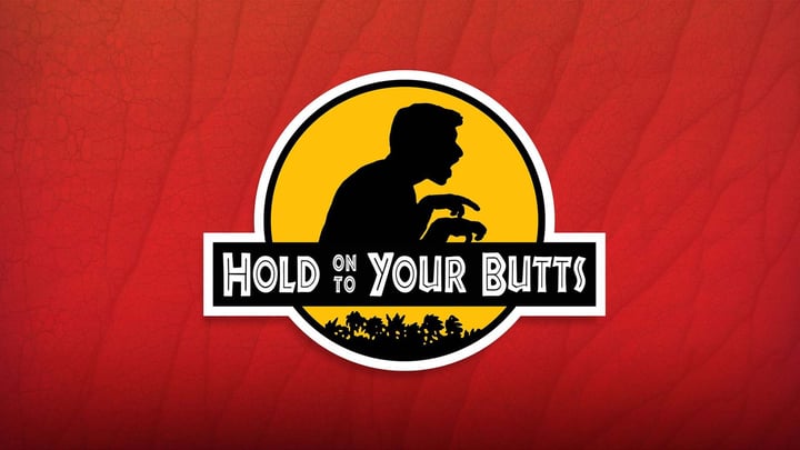 Hold On To Your Butts