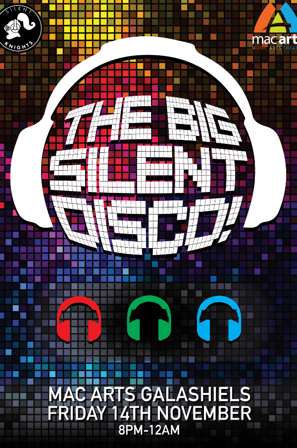 The BIG Silent Disco! Mac Arts Galashiels, United Kingdom, 2025