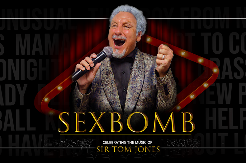 Sex Bomb - Celebrating the music of Sir Tom Jones, United Kingdom, 2025