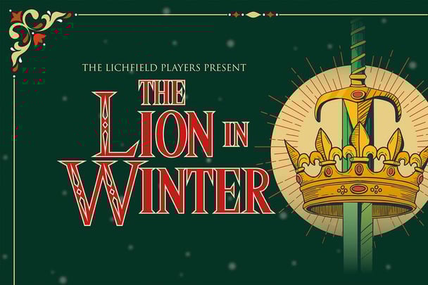 The Lion In Winter - Lichfield Players