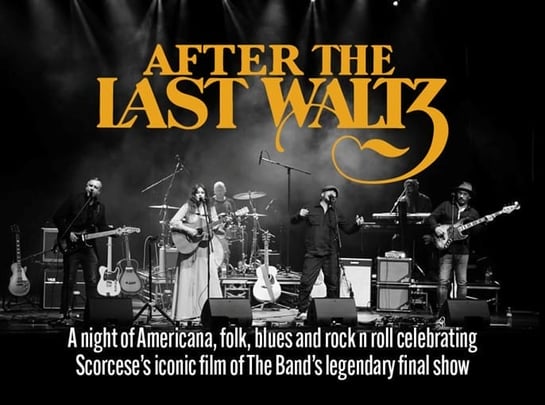 After the Last Waltz: Celebrating The Band's legendary final gig