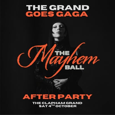 The Grand Goes Gaga - The Mayhem Uk Tour After Party!