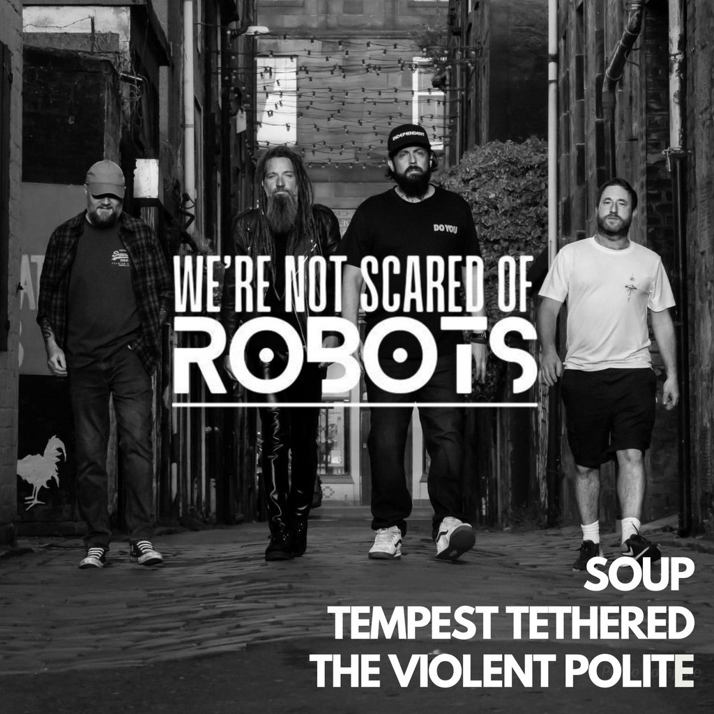 We're Not Scared Of Robots with special guests, United Kingdom, 2025