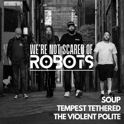 We're Not Scared Of Robots with special guests