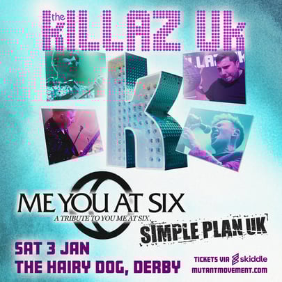 Killaz Uk / Me You At Six / Simple Plan Uk: Derby