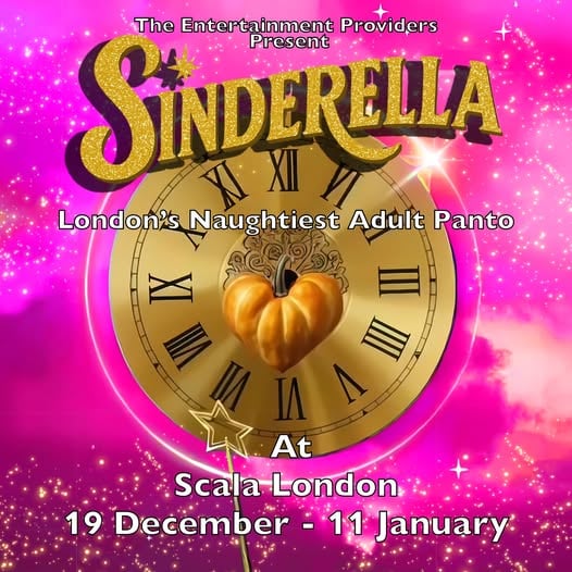 Sinderella Londons Naughtiest Adults Only Pantomime, United Kingdom, 2025