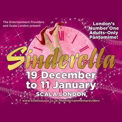 Sinderella - London’s Naughtiest Adult Pantomime