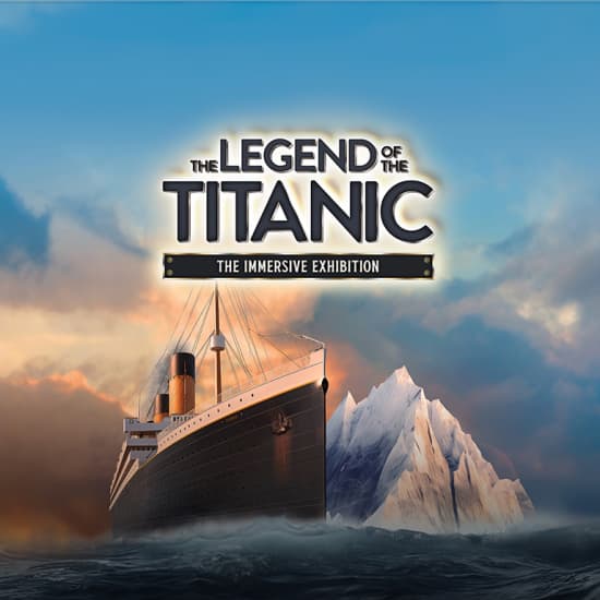 The Legend of the Titanic - The Immersive Exhibition, United Kingdom, 2025