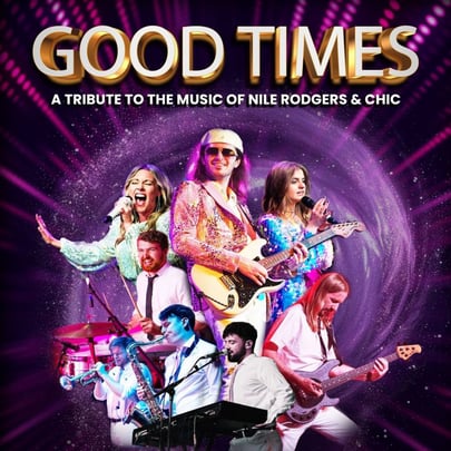 Good Times - A Tribute To Nile Rogers & Chic