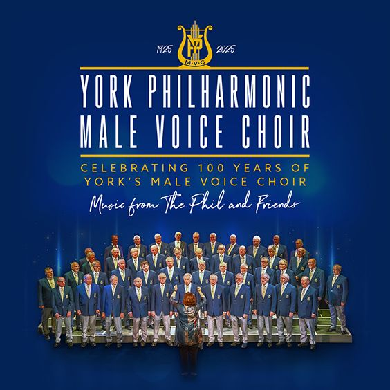 York Philharmonic Male Voice Choir Celebrate 100yrs, United Kingdom, 2025
