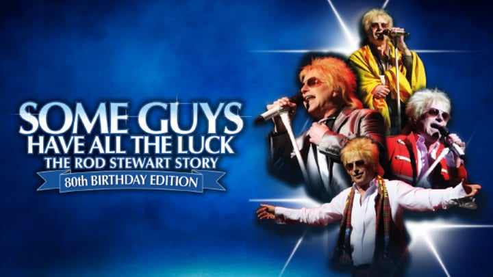 Some Guys Have All The Luck: The Rod Stewart Story
