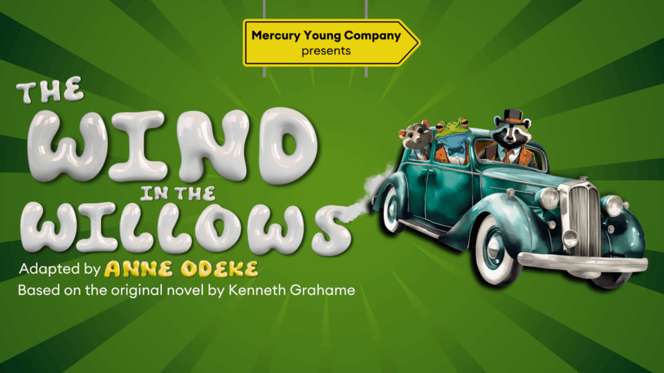 MYC: Wind in the Willows, United Kingdom, 2026