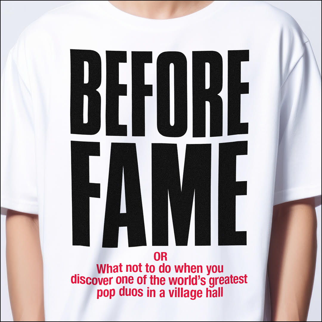 Before Fame OR: What not to do when you discover one of the world’s greatest pop duos in a village hall, United Kingdom, 2025