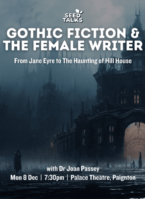 Seed Talks: Gothic Fiction And The Female Writer: From Jane Eyre To The Haunting Of Hill House