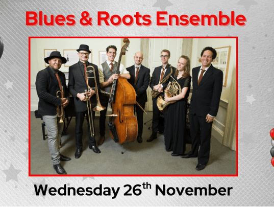 25th Anniversary Event - BLUES & ROOTS ENSEMBLE