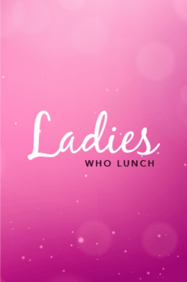 Ladies Who Lunch
