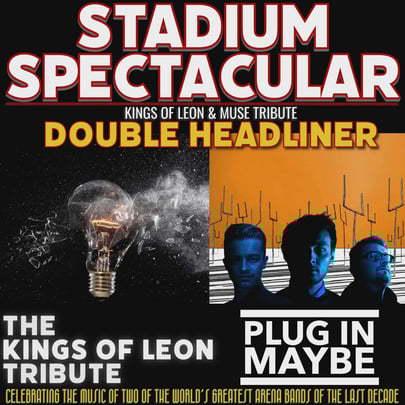 The Kings of Leon Tribute & Plug In Maybe - Muse Tribute