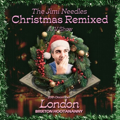 The Jimi Needles Christmas Remixed A/v Show
