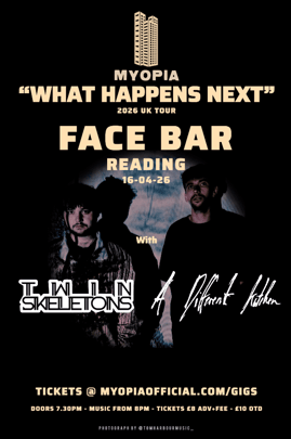 Myopia What Happens Next UK tour Face Bar - Reading