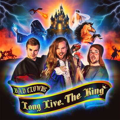 Bad Clowns: Long Live The King! 