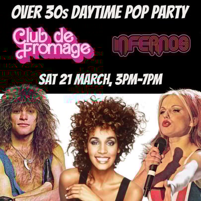 Club De Fromage Daytime Party Infernos (over 30s)