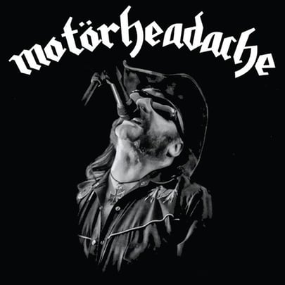 Motörheadache 