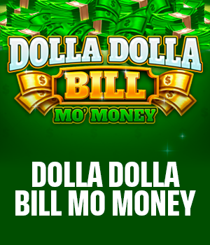 Dolla Dolla Bill Mo' Money