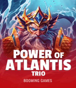Power of Atlantis Trio