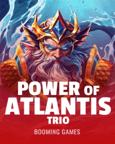 Power of Atlantis Trio
