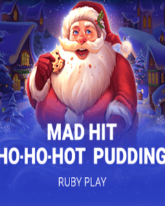  Mad Hit Ho Ho Hot Pudding