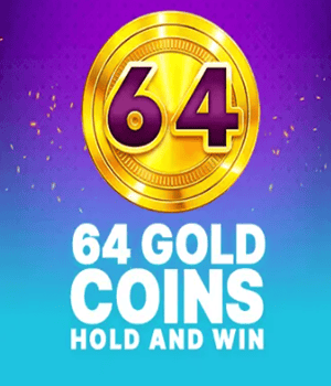 64 Gold Coins Hold and Win