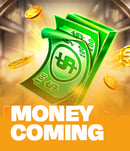 Money Coming