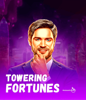 Towering Fortunes