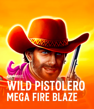 Wild Pistolero MegaFire Blaze