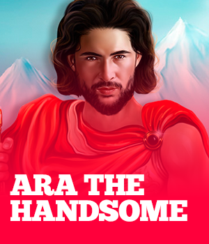 Ara the Handsome