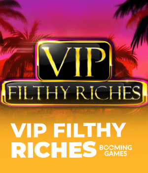 VIP Filthy Riches