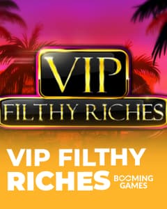 VIP Filthy Riches