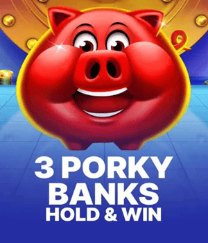 3 Porky Banks Hold & Win