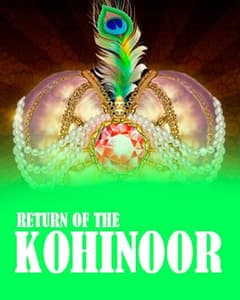 Return of the Kohinoor
