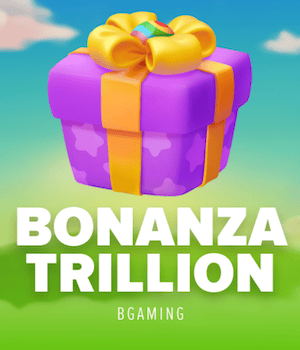 Bonanza Trillion